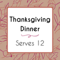 Thanksgiving Dinner for 12