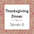 Thanksgiving Dinner for 6